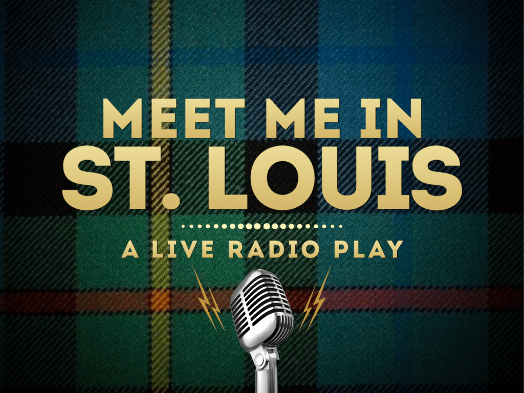 Meet Me in St. Louis A Live Radio Play Sierra Repertory Theatre